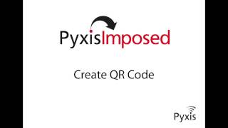 Pyxis Imposed - Create a QR Code