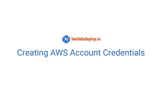 Creating AWS Account Credentials