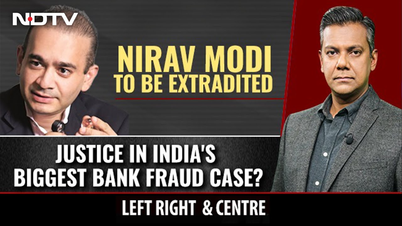Nirav Modi To Be Extradited: Justice In India's Biggest Bank Fraud Case ...