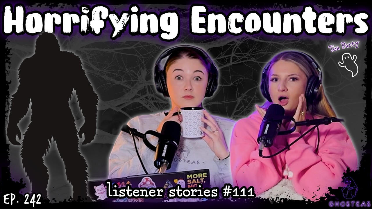 REAL Bigfoot Encounters || Ghosteas Tea Party #111