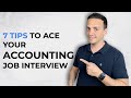 7 Tips to NAIL Your Accounting Job Interview!