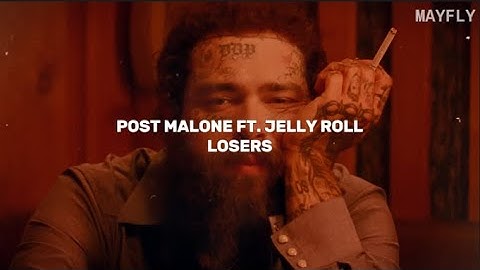Post Malone ft. Jelly Roll - Losers (lyrics)