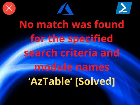 No match was found for the specified search criteria and module names ‘AzTable’ | AzTable Error