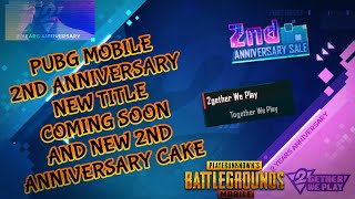 PUBG MOBILE NEW 2ND ANNIVERSARY TITLE AND NEW TITLES AND NEW 2ND ANNIVERSARY CAKE