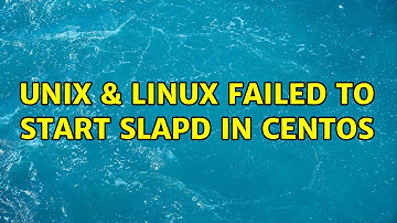 Unix & Linux: Failed to start slapd in CentOS