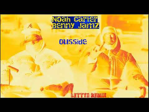 Noah Carter, Benny Jamz - Ousside (Lettyh Remix)
