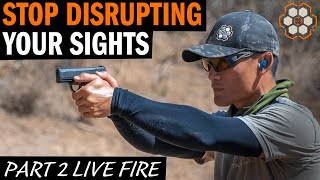 How to Shoot A Pistol Accurately Week 1 Part 2: Stop Disrupting Your Sights (Live Fire)