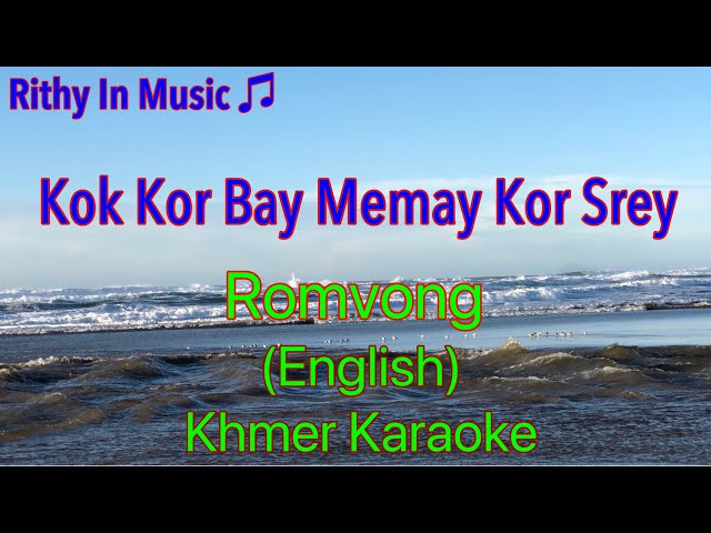 Kok Kor Bay Memay Kor Srey, (Romvong) (English) Romanization, Khmer Karaoke Sing Along class=