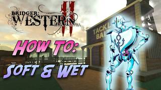 [Bridger Western] How To: Soft and Wet screenshot 5
