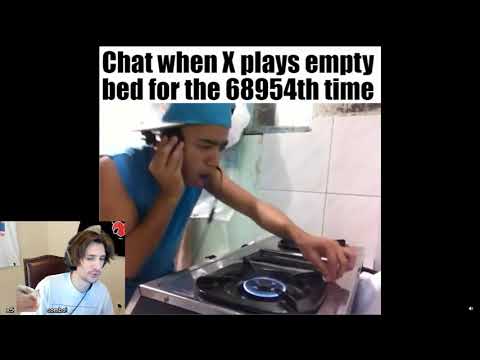 Chat when xQc plays empty bed for the 68954th times