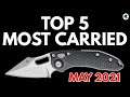 Top 5 MOST CARRIED Knives - May 2021