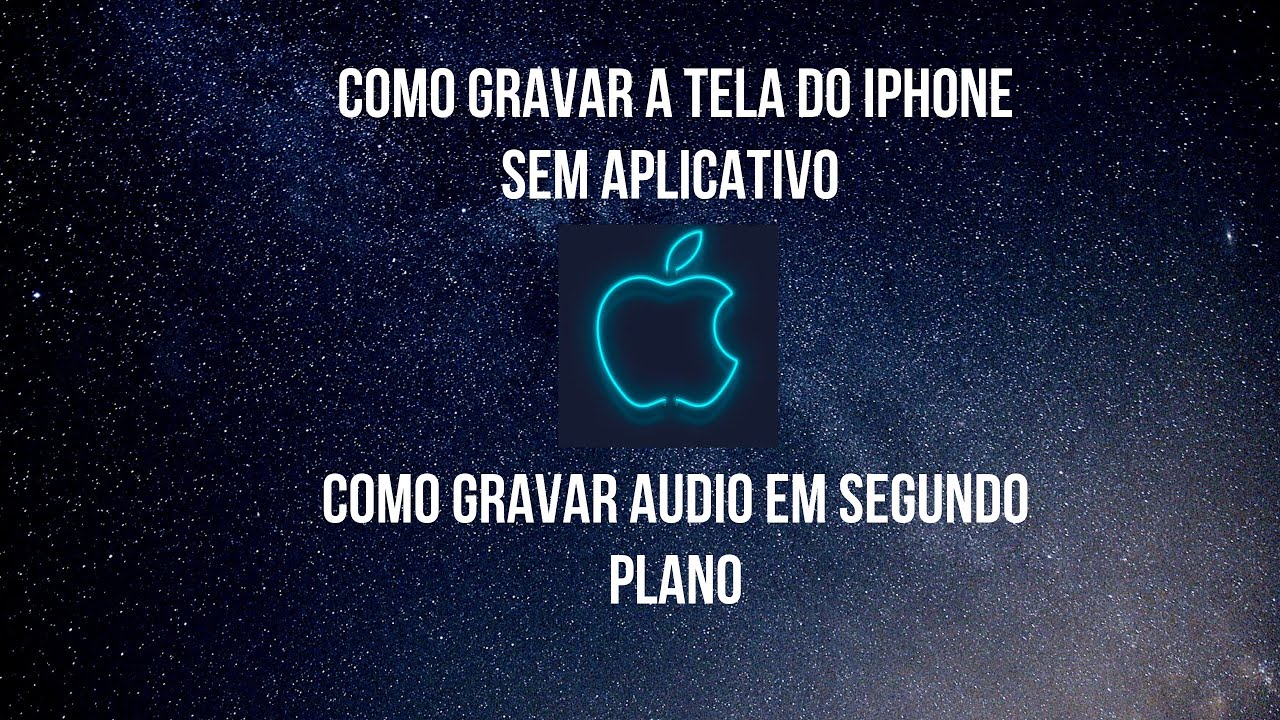 Como Gravar a tela do iPhone sem aplicativo - Como Gravar Áudio em ...