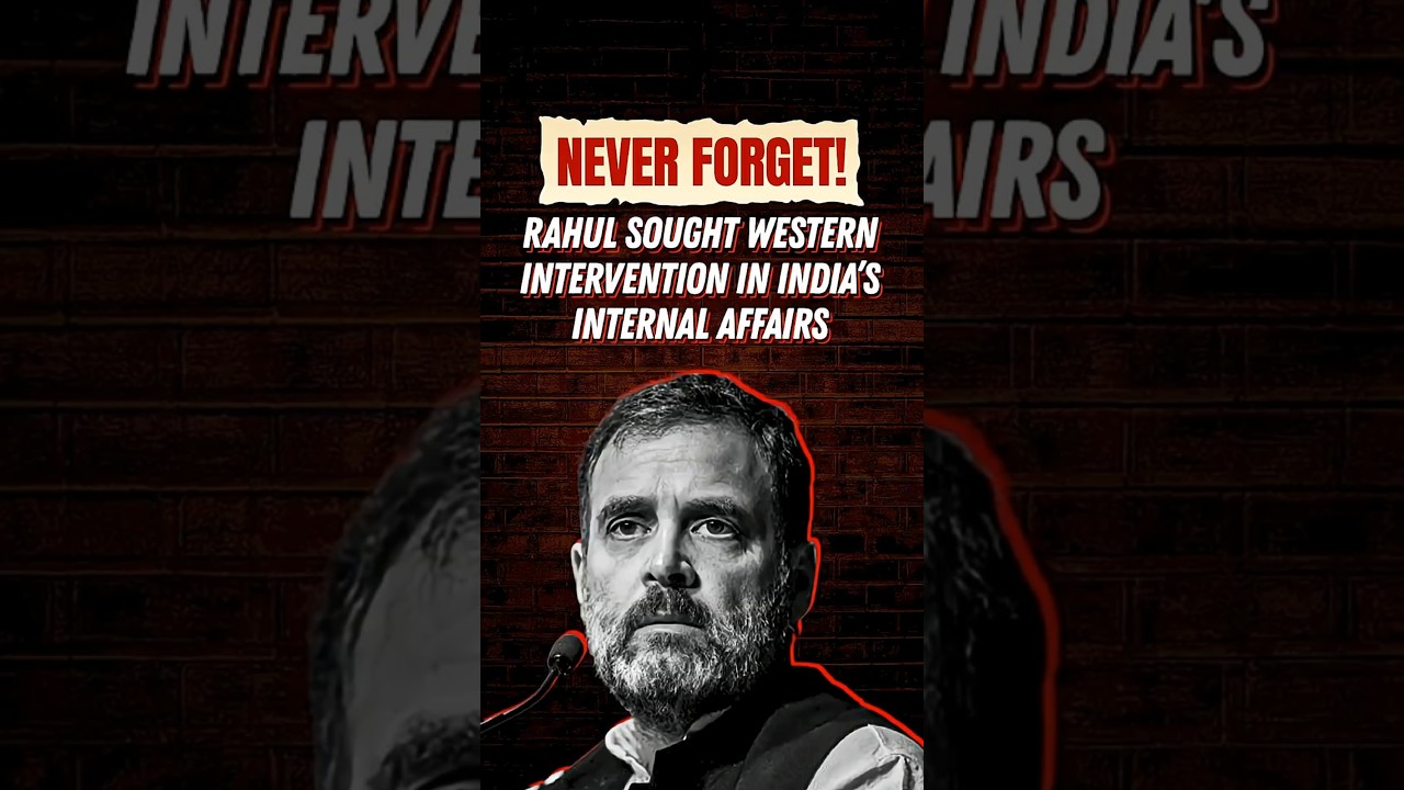 Rahul Gandhi Seeks Foreign Approval as India Repeatedly Rejects Congress