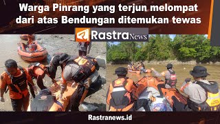 Warga Pinrang yang t3rjun m3lomp4t dari 4t4s B3ndungan ditemukan meninggal