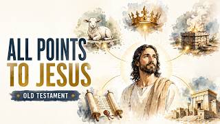 How the Old Testament Points to Jesus