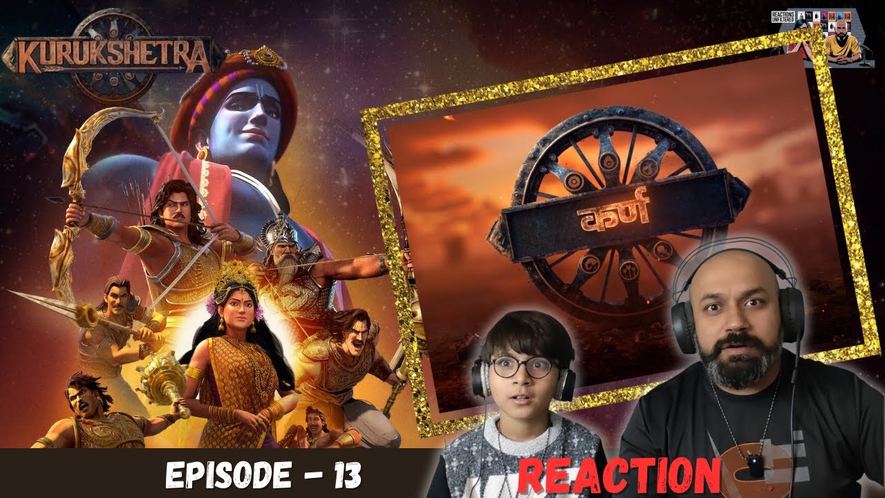 Kurukshetra Ep 13 Reaction | Karna | Mahabharat Story Reborn in Stunning Netflix Animation!