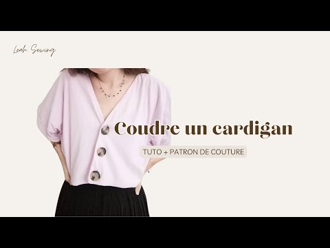 Vidéo: Comment Coudre Un Cardigan