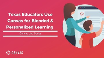 Texas Educators Use Canvas for Blended and Personalized Learning