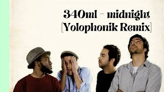 340ml - Midnight [Yolophonik Remix]