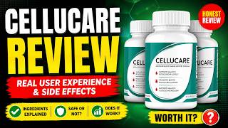 CelluCare Review: Real User Experience and Side Effects