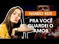 Pra Você Guardei o Amor - Nando Reis (como cantar a segunda voz)