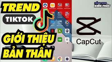 Hướng dẫn làm Trend TikTok Giới thiệu bản thân đang cực HOT