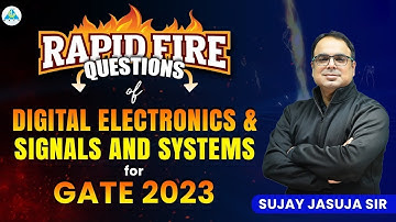 GATE 2023 || Rapid Fire Questions of Digital Electronics & Signals And Systems || Sujay Sir
