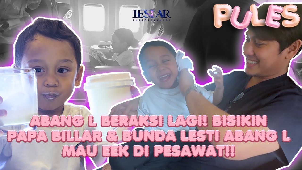 PULES: HANYA BROTHER L YANG BISA BERNYANYI DAN SEDANG SIBUK DI PESAWAT! PAPA BILLAR SANGAT SENANG!
