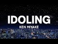 KEN MIYAKE - iDOLING (Lyrics) [English,Roman,Japanes] Translate