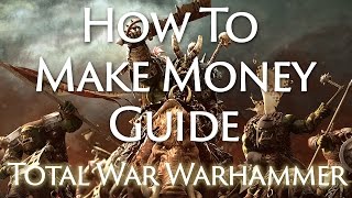 Total War Warhammer Guide: How To Make Money