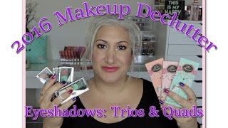 Makeup Declutter 2016 | Eyeshadows: Trios & Quads