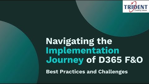Mastering D365 F&O Implementation: Best Practices and Challenges Unveiled!