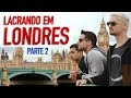O MELHOR ROLÊ POR LONDRES - PÕE NA MALA (PARTE 2)