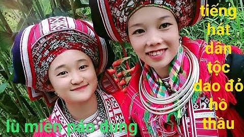 lù miền páo dung tiếng hát dân tộc dao đỏ hồ thầu ìu miền Hà Giang