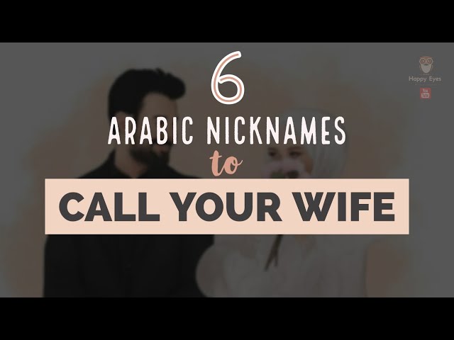 6 Romantic arabic names to call your wife🥰 #nickname #wife #lover #arabicnames class=