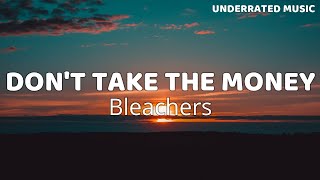 Video thumbnail of "Bleachers - Don't Take The Money (Lyrics)"