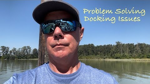 Problem Solving Docking In Adverse Conditions