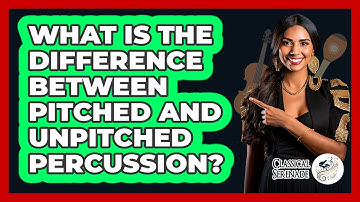 What Is The Difference Between Pitched And Unpitched Percussion? - Classical Serenade