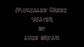 Luke Bryan Muckalee Creek Water lyrics