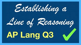 Line of Reasoning Tips for an Argument Essay | AP Lang Q3 | Coach Hall Writes