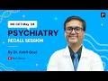 Inicet may 2024 psychiatry recall by dr ankit goel