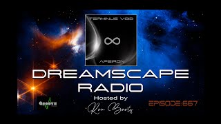 DREAMSCAPE RADIO hosted by Ron Boots : EPISODE 667 - Featuring Terminus Void, Rob Papen and more