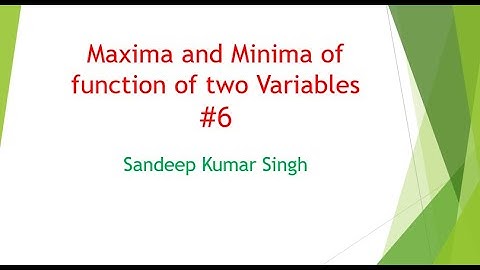 Maxima and Minima of function of two Variables |L6
