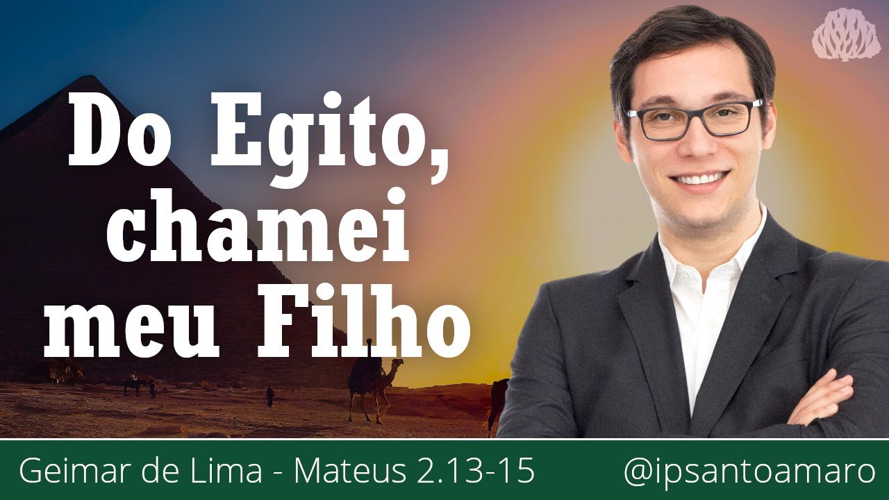 Do Egito, chamei o meu filho - Pr. Geimar de Lima | Culto da Noite (AO ...