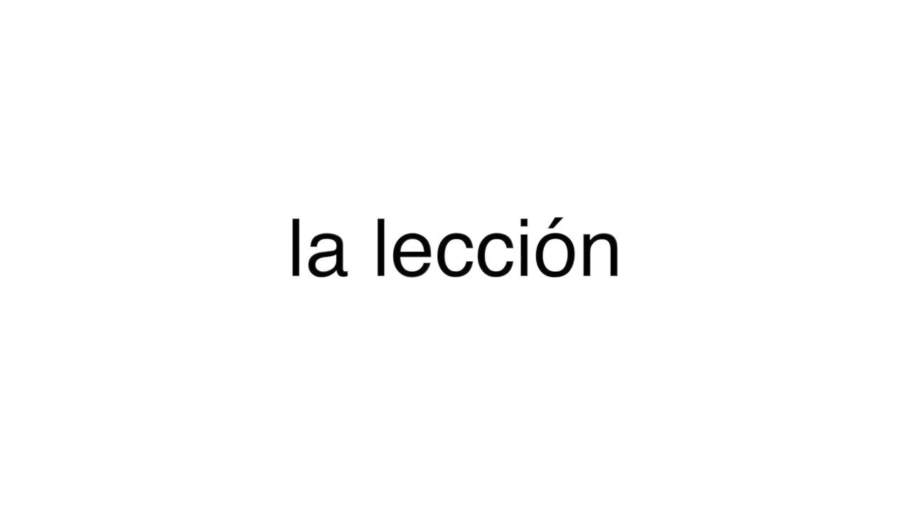 How to pronounce la lección YouTube