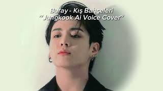 Buray - Kış Bahçeleri By Jungkook Ai Voice Cover Ai Cover Turkish Song