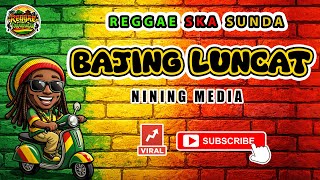 Download Lagu Reggae SKA Sunda BAJING LUNCAT - NINING MEIDA | Lagu Sunda Versi Reggae SKA Cover Viral MP3