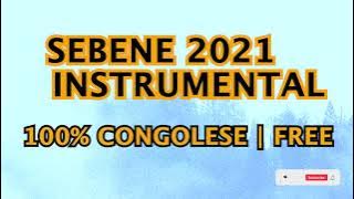 SEBENE INSTRUMENTAL  2021🔥🙌🔥 SEBENE CONGOLAISE
