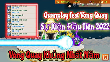 Ngọc Rồng Online - Quanplay Test Vòng Quay Đầu Tiên 2022... Vòng Quay Khủng Nhất Năm