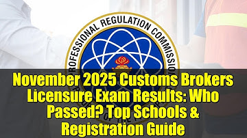November 2025 Customs Brokers Licensure Exam Results: Who Passed? Top Schools & Registration Guide